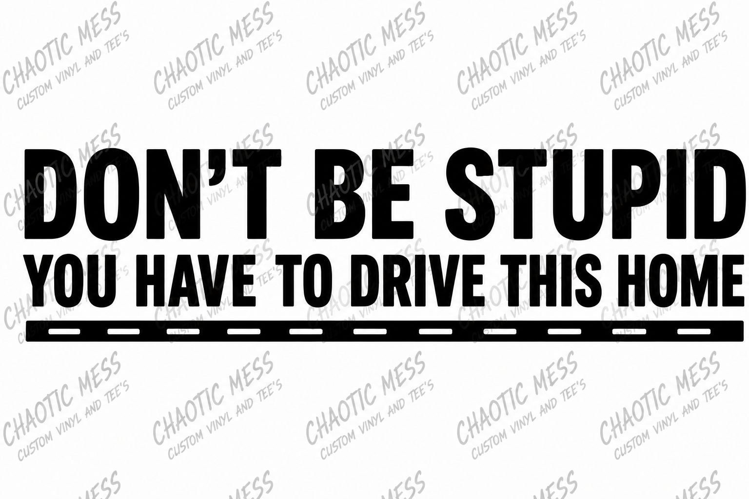 Don't Be Stupid